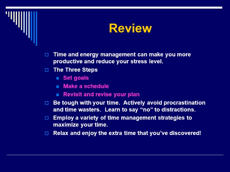 Review Time and energy management can make you more productive and reduce your stress